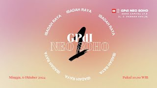 Ibadah Raya I GPdI Neo Soho || Minggu, 6 Oktober 2024