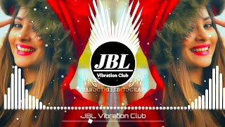 Tujhko Na Dekhun To Ji Ghabrata Hai Dj Remix Song || Har Gam Uthalu Tanha Akela JBL Vibration Club