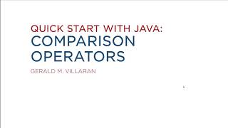 Lecture 11: Quick Start with Java: Comparison Operators