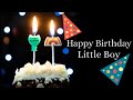 Happy birthday wishes, messages & greetings for little boy or baby boy |Card for little baby boy