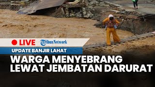 🔴LIVE: Update Korban Banjir Lahat hingga Aksi Warga Seberangi Lokasi Banjir dengan Jembatan Darurat