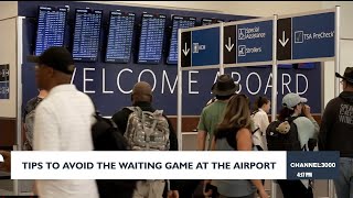 Tips to avoid the waiting game at the airport