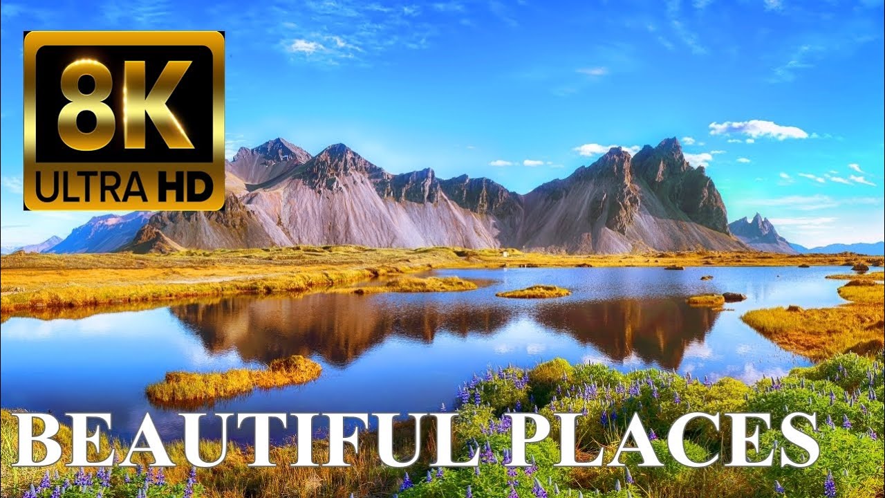 Most Beautiful Places In The World 8k Ultra Hd 8k Tv Video Youtube