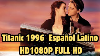 El Titanic 1996 Español Latino HD1080P FULL HD