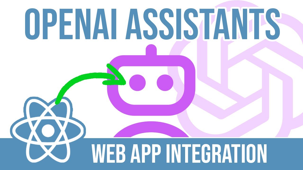 Integrate OpenAI Assistants Into Your Web App (Tutorial) - YouTube