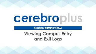 School Admin Portal | Viewing Campus Entry and Exit Logs