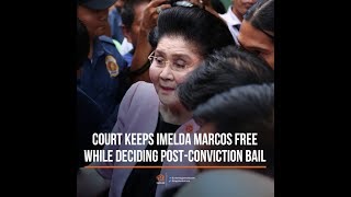 Court keeps Imelda Marcos free while deciding post-conviction bail