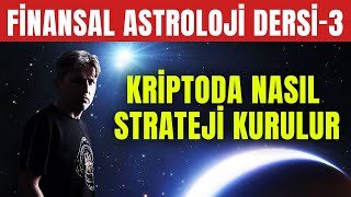 Kriptoda Kazanmak İçin Nasıl Strateji Kurulur | Finansal Astroloji 3. Ders - İlker Şahin