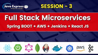 Session 3– Complete Java Full Stack Microservices Project @JavaExpress 