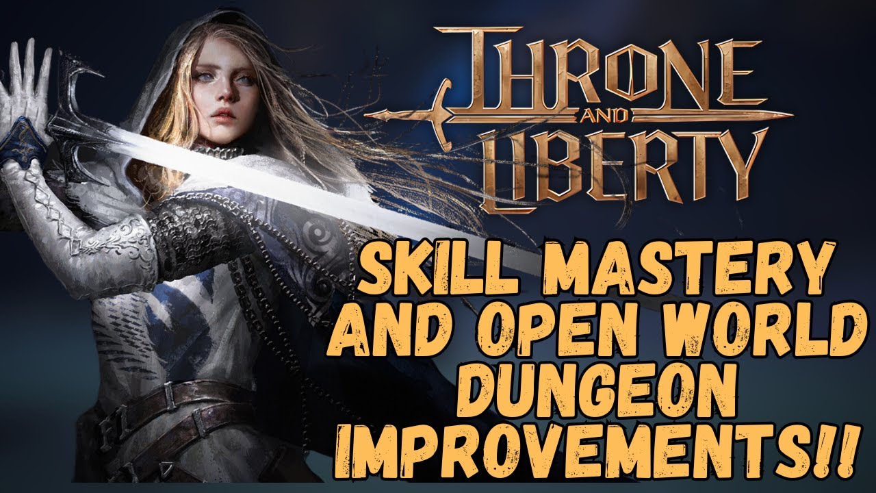 Throne And Liberty Skill Mastery + Open World Dungeon Improvements ...