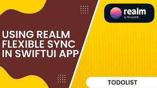 Using Realm Flexible Sync in SwiftUI App