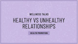 Wellness Talks: Healthy vs Unhealthy Relationships