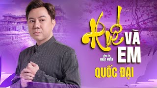 HUẾ VÀ EM | CA SĨ QUỐC ĐẠI | ST: NHẬT NGÂN | NHỮNG BÀI HÁT BẤT HỦ 2025