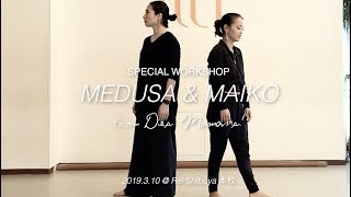 【Rei】MAIKO\u0026MEDUSA / SPECIAL WORKSHOP