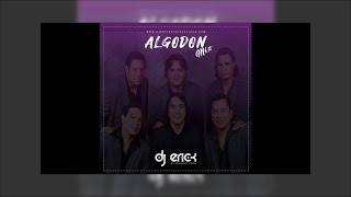 Grupo Algodon Mix - Dj Erick El Cuscatleco