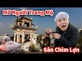 Hậu Cáo - Săn Tổ Chim Lợn Phát Hiện Mỡ Người Trong Quan Tài Và Nhiều Vật Thể Lạ