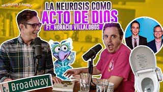 Neurosis y Ánimo - La neurosis como acto de Dios con Horacio Villalobos (Episodio especial)