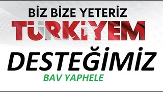 Biz Bize Yeteriz Türkiyem Yardım Kampanyası Desteğimiz - Bav YapHele