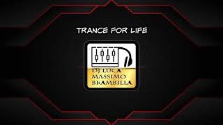 trance for life 373 selected and mix by dj luca massimo brambilla