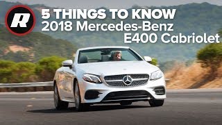 2018 Mercedes-Benz E-Class Cabriolet: 5 Things to Know