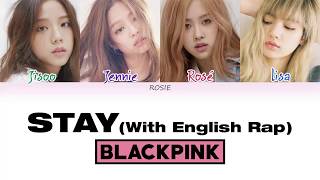 BLACKPINK - STAY (With English Rap) (Color Coded Han|Rom|Eng Lyrics) | rosie