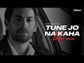 Tune Jo Na Kaha (Lo-fi Mix) Lo-fi 2307 & Harshal Music | Mohit Chauhan, Pritam |  Bollywood Lo-fi