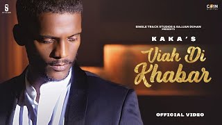 Viah di khabar (official video) kaka | sana aziz | New Punjabi Songs 2021 | Latest hit punjabi songs