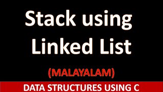Implementation of Stack using Linked list | Algorithm and simple C program | Malayalam tutorial