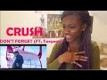 Crush(크러쉬) - Don’t Forget(잊어버리지마) (Ft. Taeyeon(태연)) REACTION