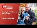 Growing the PHP Core – One Test at a Time | Florian Engelhardt
