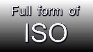 Full form of ISO