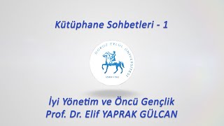 İyi Yönetim ve Öncü Gençlik - Kütüphane Sohbetleri 1