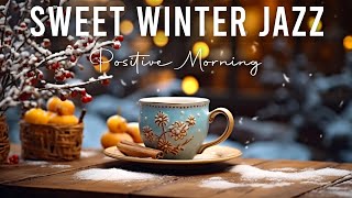 Sweet Winter Jazz ☕ Delicate Morning Coffee Music and Bossa Nova Piano for Positive Moods