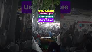 Gus Iqdam ijazahkan Amalan Agar Rezeki Lancar dan Usaha Sukses