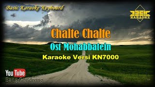 Chalte Chalte OST Mohabbatein (Karaoke/Lyrics/No Vocal) | Version BKK_KN7000