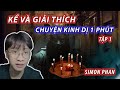 Kể và giải thích chuyện kinh dị 1 phút II Tập 1 II Simon Phan II