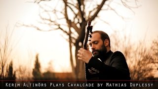 Kerim Altınörs Plays Cavalcade by Mathias Duplessy