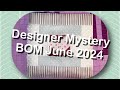 Designer Mystery BOM June 2024 Sew With Me! #sewalong #blockofthemonth #sewing