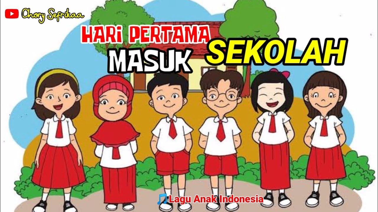 HARI PERTAMA MASUK SEKOLAH - Lagu Anak Anak Sekolah - YouTube