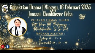 KEBAKTIAN UTAMA | MINGGU, 15 FEBRUARI 2025 | GMIT EBENHAEZER