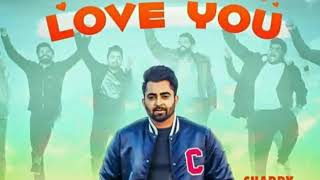 Love you-sharry maan-parmish verma-(full video song) -latest Punjabi song 2018-punjabi