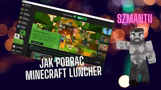 Jak pobrać Minecraft Launcher - Jak zainstalować oryginalnego Minecrafta