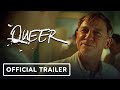 Queer - Official Trailer (2024) Daniel Craig, Drew Starkey