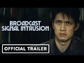 Broadcast Signal Intrusion - Official Trailer (2021) Harry Shum Jr.