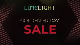 Limelight's 30 Off on Golden Friday Sale On Entire Stock - 28th Nov to 1st Dec 2019