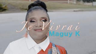 MAGUY K | JE VIVRAI | OFFICIAL VIDEO