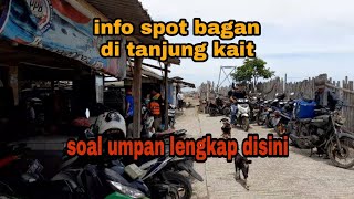 info/rute spot mancing bagan tanjung kait terbaru || banyak pilihan dan lengkap dengan umpan