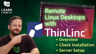 ThinLinc Overview and Tutorial - How to Install and Utilize this Linux Remote Desktop Solution