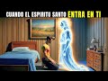 7 Cosas Increíbles que Ocurren cuando el Espíritu Santo entra en un Creyente