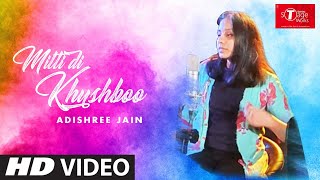Mitti Di Khushboo | | Cover Song By Adishree Jain | T-Series StageWorks